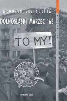 Dolnośląski marzec &68 - Włodzimierz Suleja