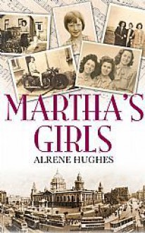 Martha's Girls. by Alrene Hughes - Alrene Hughes