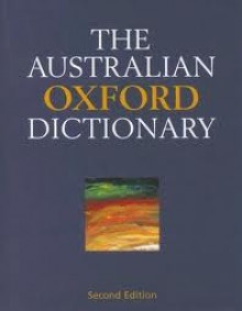 The Australian Oxford Dictionary - Bruce Moore