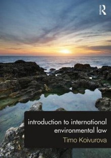 Introduction to International Environmental Law - Timo Koivurova