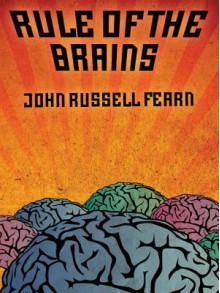 Rule of the Brains: Classic Science Fiction Stories - John Russell Fearn