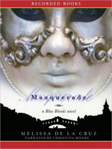 Masquerade: Blue Bloods Series, Book 2 (MP3 Book) - Christina Moore, Melissa de la Cruz