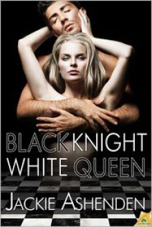 Black Knight, White Queen - Jackie Ashenden