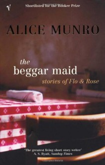 The Beggar Maid - Alice Munro