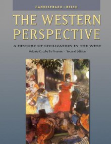 The Western Perspective: The Old Regime to the Present, Volume C: 1789 to Present (with Infotrac) [With Infotrac] - Philip V. Cannistraro, John J. Reich