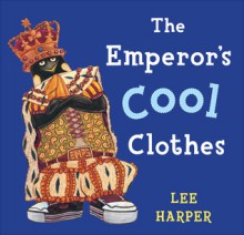 The Emperor's Cool Clothes - Lee Harper