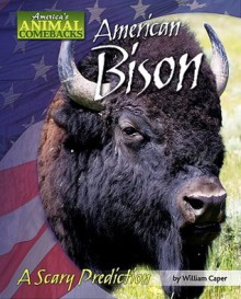 American Bison: A Scary Prediction - William Caper