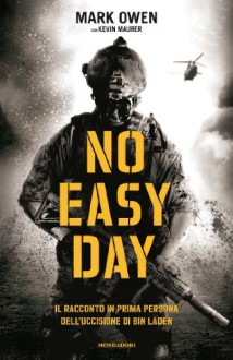 No easy day: Il racconto in prima persona dell'uccisione di bin Laden (Ingrandimenti) (Italian Edition) - Kevin Maurer, Mark Owen, S. Crimi, L. Tasso