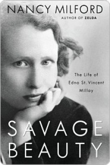 Savage Beauty: The Life of Edna St. Vincent Millay - Nancy Milford