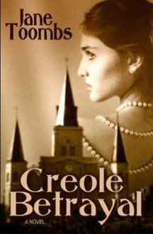 Creole Betrayal - Jane Toombs