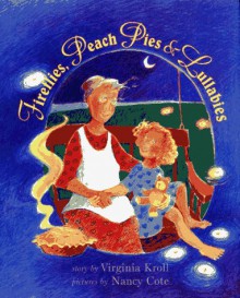 Fireflies, Peach Pies, & Lullabies - Virginia L. Kroll