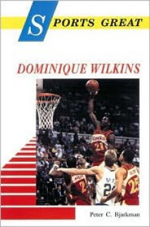 Sports Great Dominique Wilkins - Peter C. Bjarkman