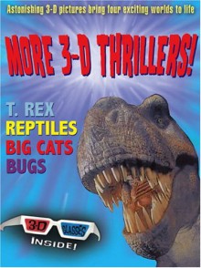 More 3-D Thrillers: T-Rex, Bugs, Reptiles, and Big Cats - Paul Harrison