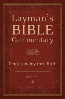 Layman's Bible Commentary Vol. 2: Deuteronomy thru Ruth - Tremper Longman III, J. Hampton Keathley, Stephen Leston, Robert Rayburn