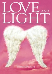 Love and Light - Barbara Richard