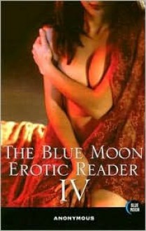 Blue Moon Erotic Reader IV - Bill Adler, Bill Adler