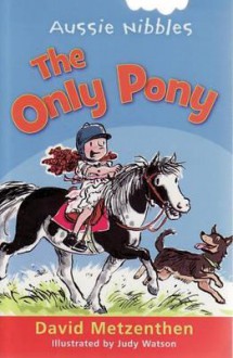 The Only Pony - David Metzenthen, Judy Watson