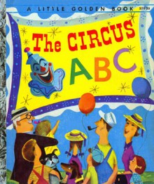 The Circus ABC (A Little Golden Book) - Kathryn Jackson, J.P. Miller