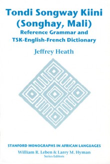 Tondi Songway Kiini: Reference Grammar and TSK-English-French Dictionary - Jeffrey Heath