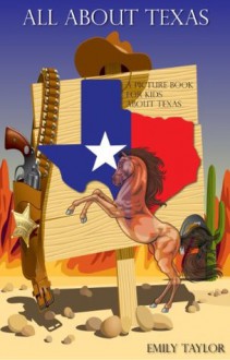 Children's Book About Texas: A Kids Picture Book About Texas With Photos and Fun Facts - Emily Taylor