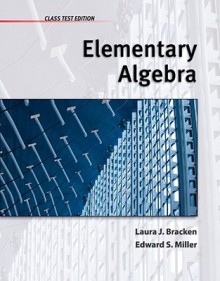 Elementary Algebra: Class Test Edition - Laura Bracken, Ed Miller