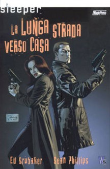 Sleeper, Vol. 4: La lunga strada verso casa - Ed Brubaker, Sean Phillips