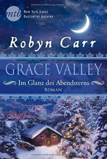 Grace Valley - Im Glanz des Abendsterns by Carr, Robyn (2014) Broschiert - Robyn Carr