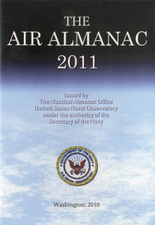 The Air Almanac 2011 - Nautical Almanac Office (U.S.), Nautical Almanac Office (U.S.)