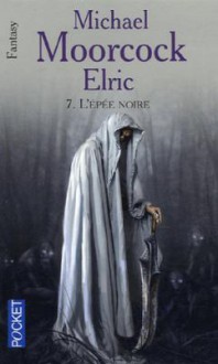 L'épée noire (Elric, #7) - Michael Moorcock, Frantz Straschitz