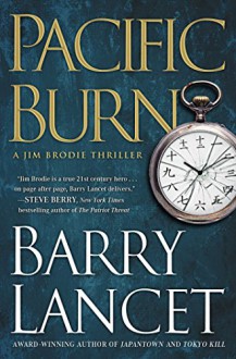 Pacific Burn: A Thriller (Jim Brodie) - Barry Lancet