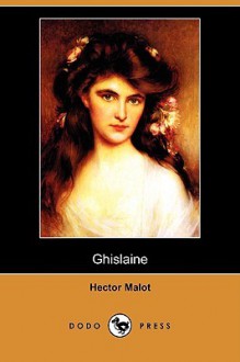 Ghislaine (Dodo Press) - Hector Malot