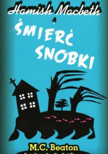 Hamish Macbeth i śmierć snobki - M. C. Beaton