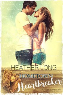 Hometown Heartbreaker - Heather Long