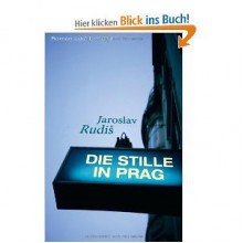 Die Stille in Prag - Jaroslav Rudiš