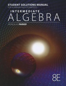 Student Solutions Manual for Aufmann/Lockwood's Intermediate Algebra with Applications, 8th - Richard N. Aufmann, Joanne S. Lockwood