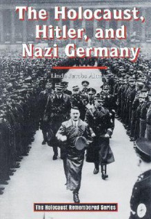 The Holocaust, Hitler, and Nazi Germany - Linda Jacobs Altman