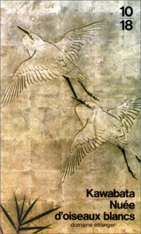 Nuée d'oiseaux blancs - Yasunari Kawabata