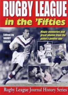 Rugby League in the Fifties - Harry Edgar