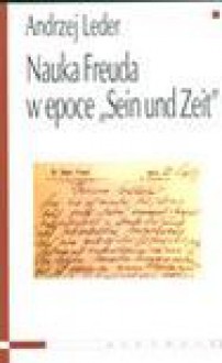 Nauka Freuda w epoce Sein und Zeit - Andrzej Leder