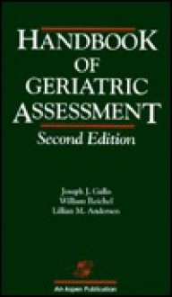 Handbook of Geriatric Assessment, Second Edition - Lillian M. Andersen, Joseph J. Gallo