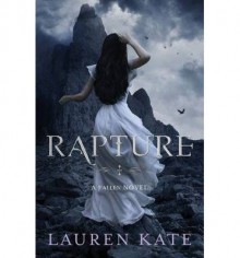 [(Rapture: Book 4 of the Fallen Series)] [ By (author) Lauren Kate ] [March, 2013] - Lauren Kate