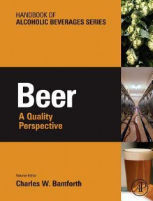 Beer: A Quality Perspective - Charles W. Bamforth, Inge Russell, Graham Stewart