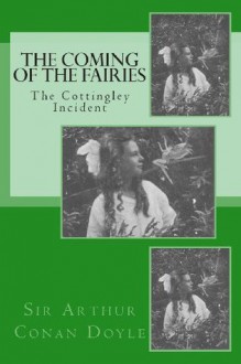 The Coming of the Fairies - The Cottingley Incident - Arthur Conan Doyle