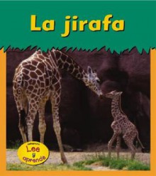 La Jirafa = Giraffe - Patricia Whitehouse