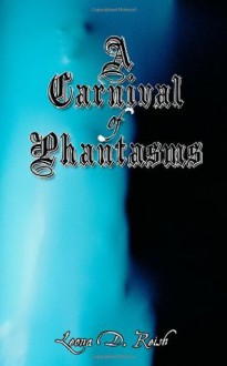 A Carnival of Phantasms - Leona D Reish