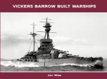 Vickers Barrow Built Warships - Jon Wise