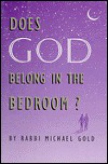 Does God Belong in the Bedroom? - Michael Gold