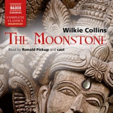 The Moonstone - Ronald Pickup, Seán Barrett, David Timson, Wilkie Collins, Dale Brown, Jonathan Oliver, John Foley, Fenella Woolgar, Joe Marsh, Jamie Parker