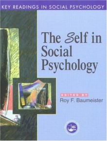 Self in Social Psychology: Key Readings - Roy F. Baumeister