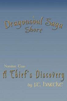 A Thief's Discovery - A Dragonsoul Saga Short (Dragonsoul Saga Shorts Book 2) - J.T. Hartke, Maxwell Alexander Drake, Jason Engle